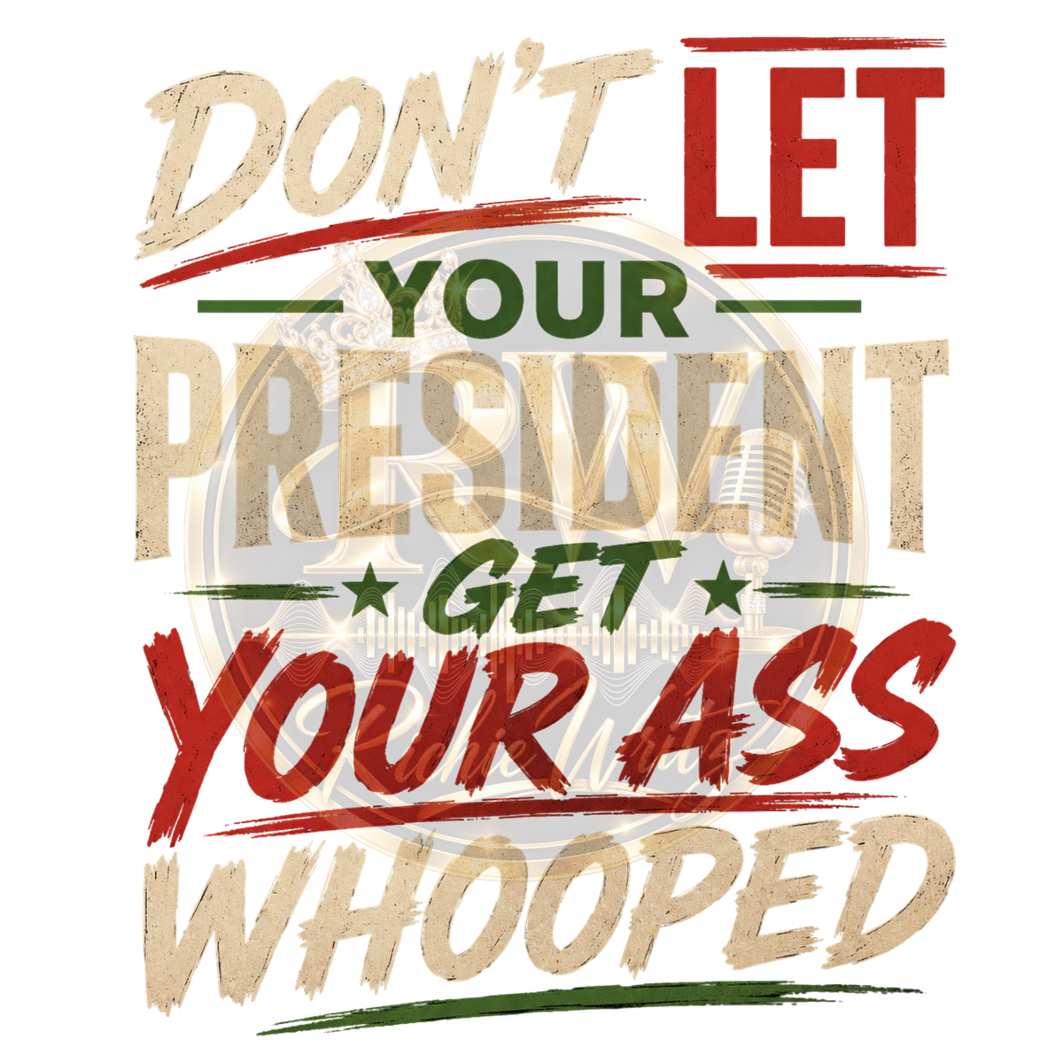 Don't Let Your President