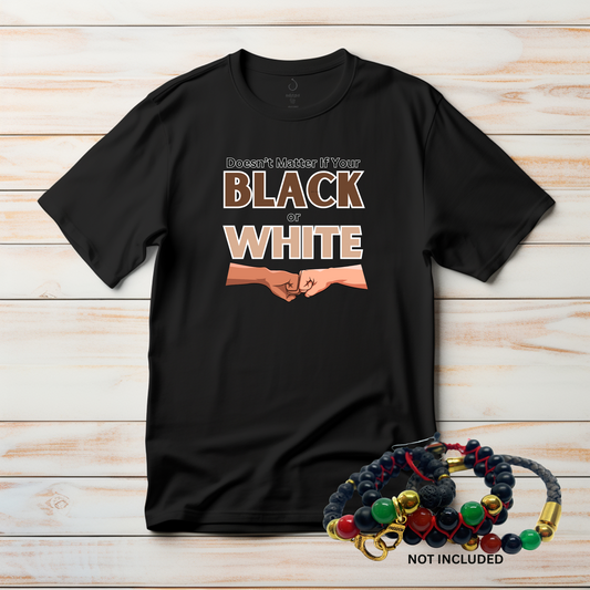 Doesn't Matter If You're Black or White