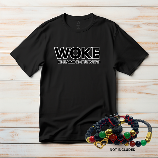 "WOKE" RECLAIMING OUR WORD