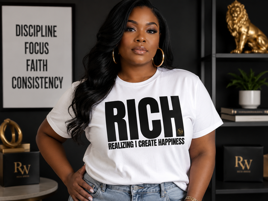 RICH – Realizing I Create Happiness T Shirt