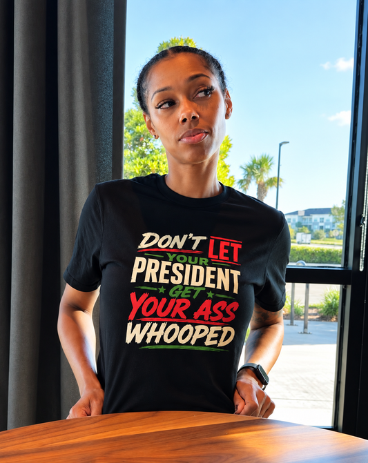 Don't Let Your President