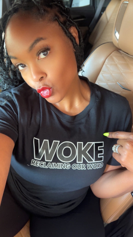"WOKE" RECLAIMING OUR WORD